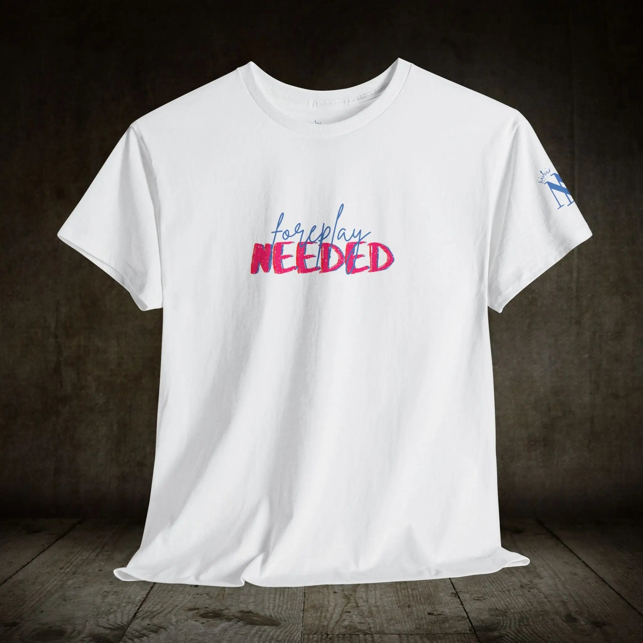 Foreplay Needed | Mix & Match Cotton Unisex Fun-Flirty Lovers’ T-Shirts