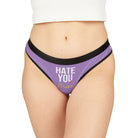Hate You More | Mix & Match Women’s Fun-Flirty Lovers’ Thongs