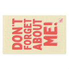 Don’t Forget About Me! Sex Towel