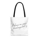 Believe in Your Fucking Self | Mix & Match Fun-Flirty Lovers’ Totes