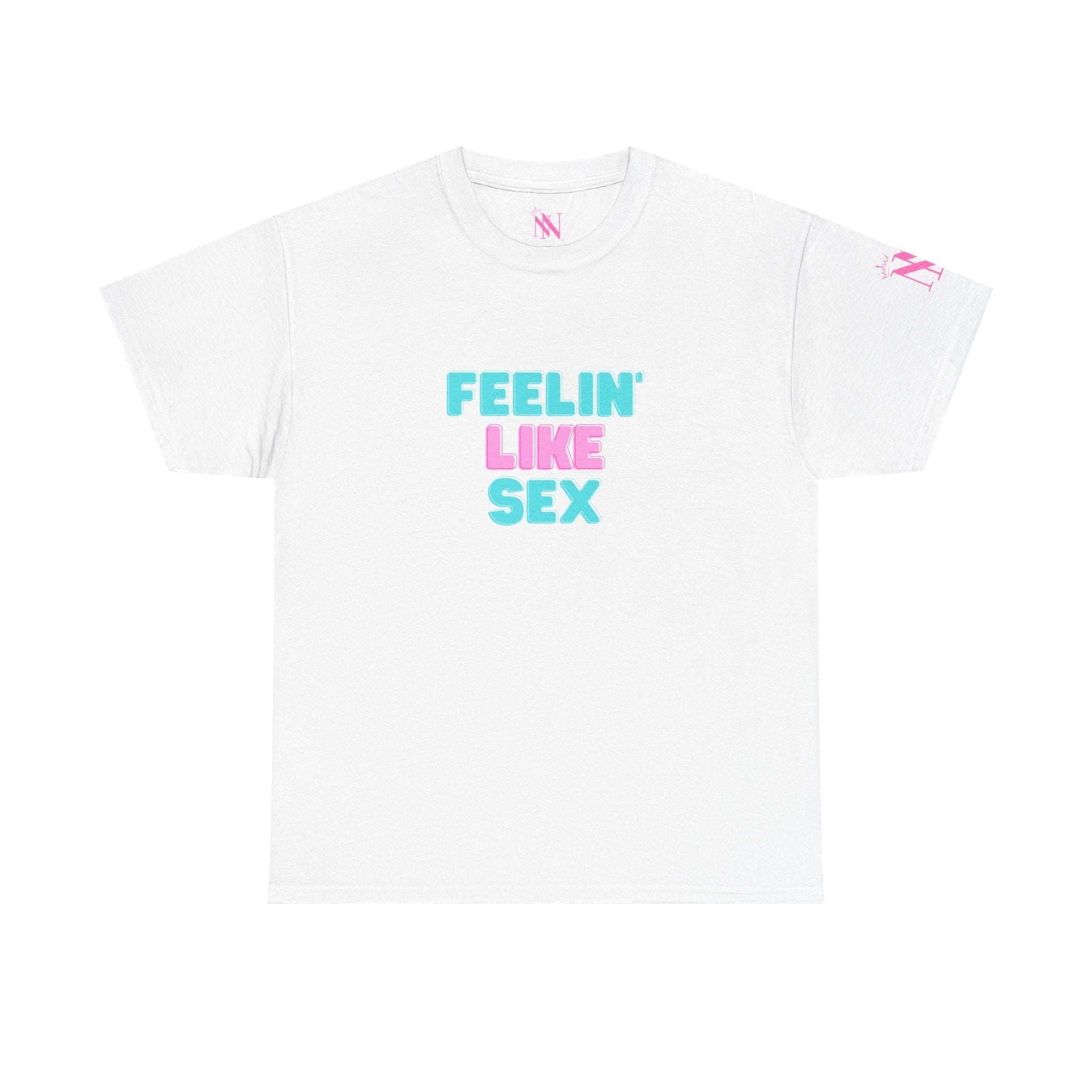 Feelin’ Like Sex | Mix & Match 100% Cotton Unisex Fun-Flirty Lovers’ Tees