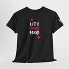Let’s Cum Mood Hearts | Mix & Match Cotton Unisex Fun-Flirty Lovers’ T-Shirts