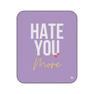 Hate You More | Mix Match Fun-Flirty Lovers’ Water-Resistant Blankets