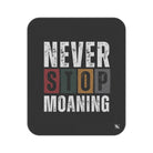 Never Stop Moaning | Mix Match Fun-Flirty Lovers’ Water-Resistant Blankets