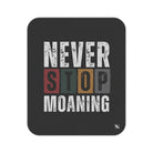 Never Stop Moaning | Mix Match Fun-Flirty Lovers’ Water-Resistant Blankets