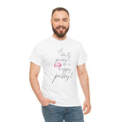 A Dirty Pussy is a Happy Pussy! | Mix & Match Cotton Unisex Fun-Flirty Lovers’ T-Shirts