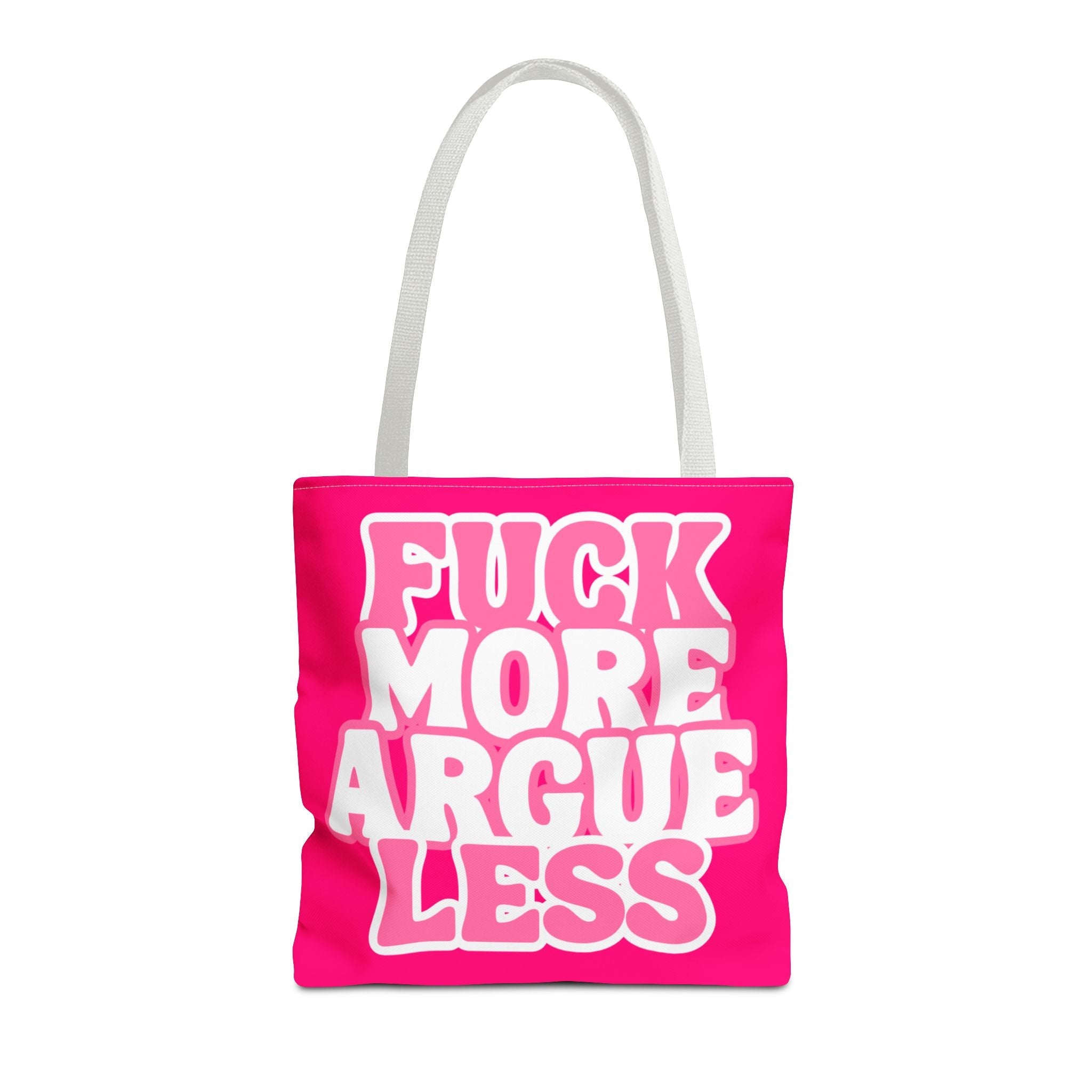 Fuck More Argue Less Tote Bag
