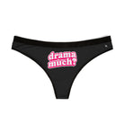 Drama Much? | Mix & Match Women’s Fun-Flirty Lovers’ Thongs