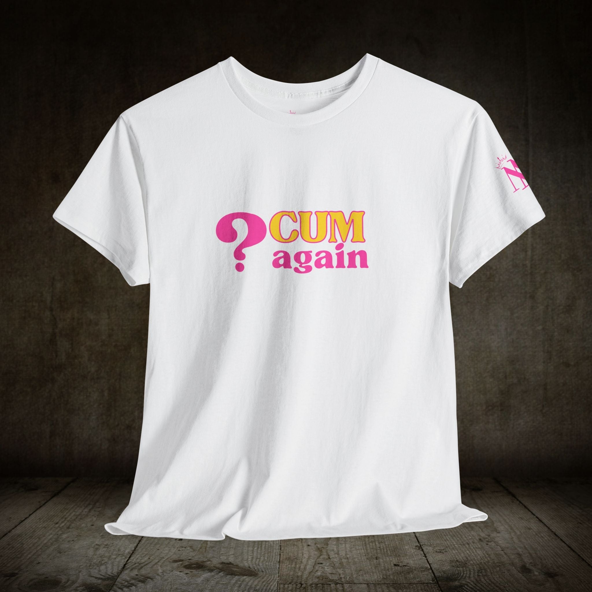 ? Cum Again Adult T-Shirt Cum Tee’s | Live Bold & Comfortable