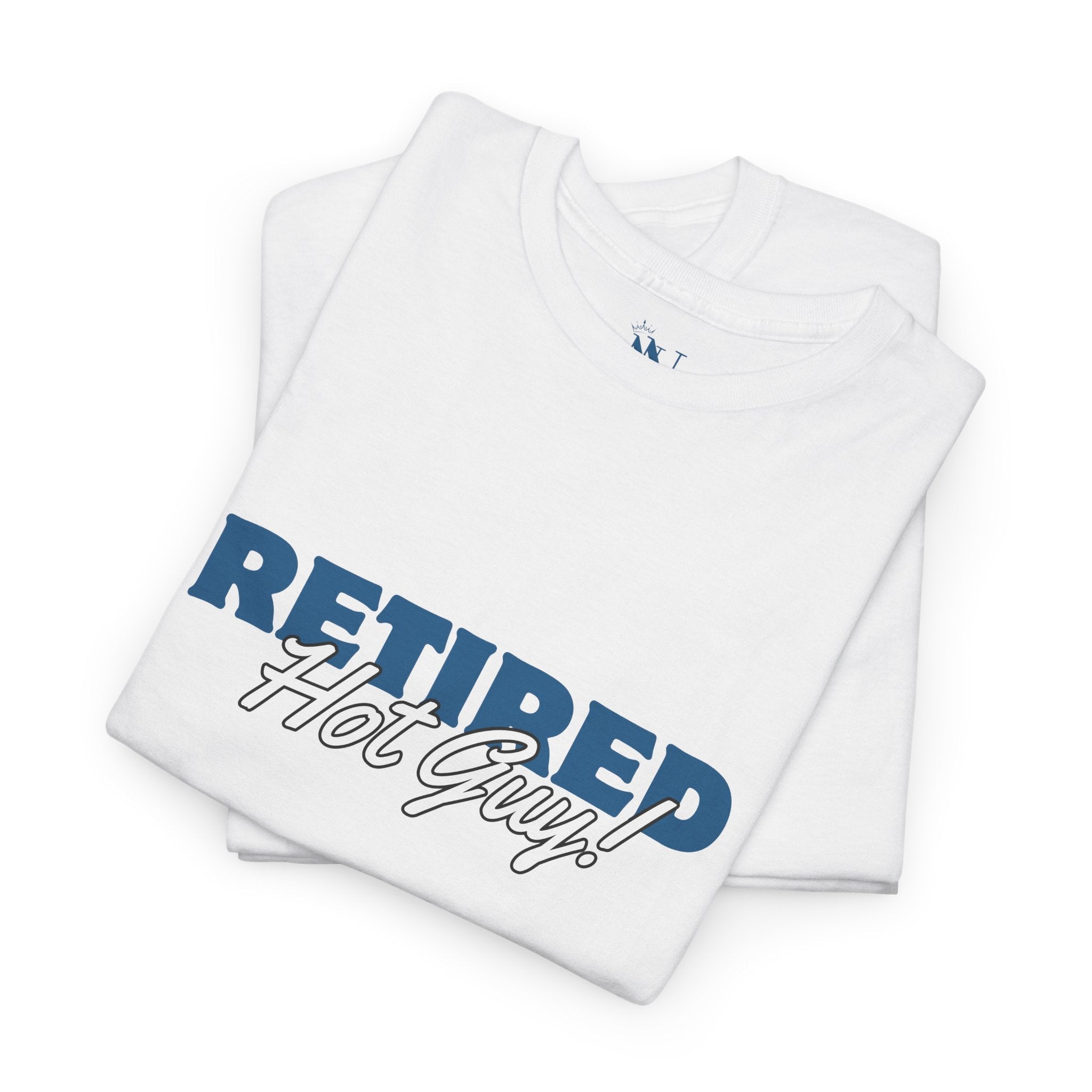 Retired Hot Guy! | Mix & Match 100% Cotton Unisex Fun-Flirty Lovers’ Tees