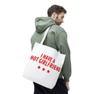 I Have a Hot Girlfriend | Mix & Match Fun-Flirty Lovers’ Totes