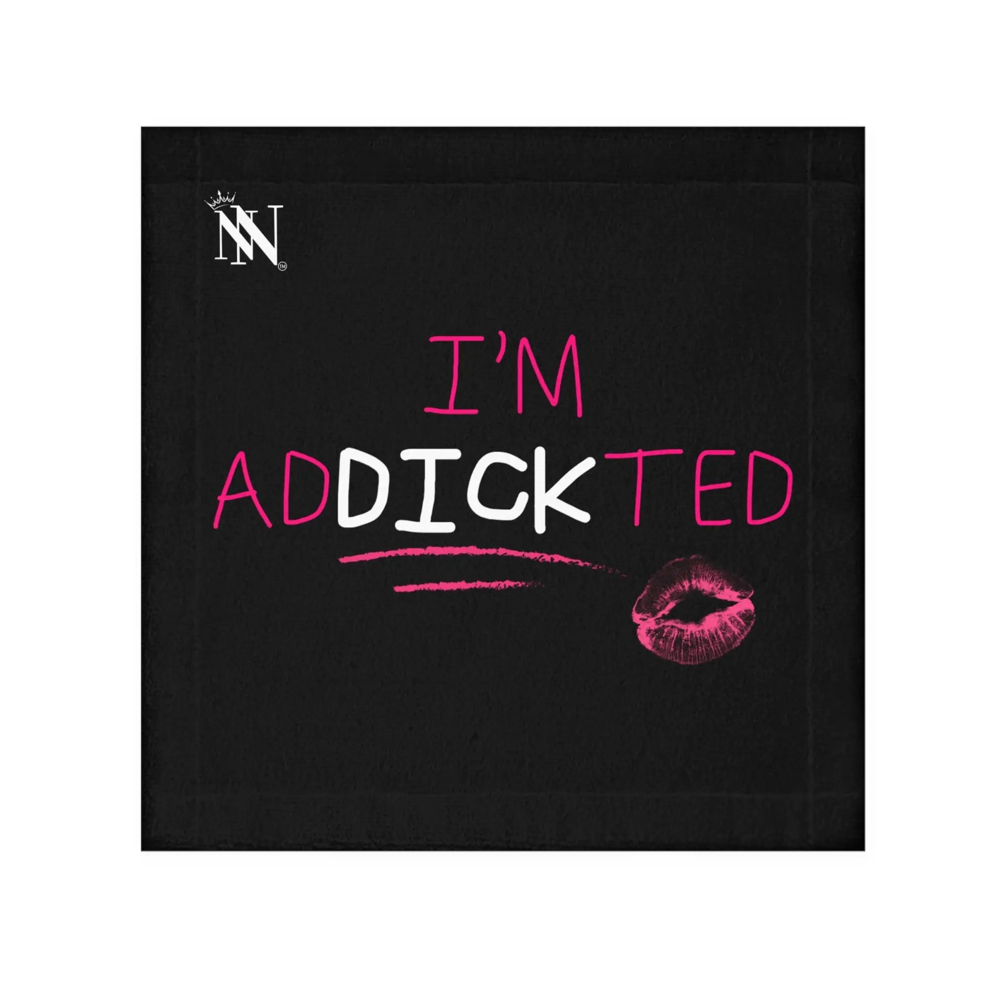 I’m adDICKicted Cum Rag