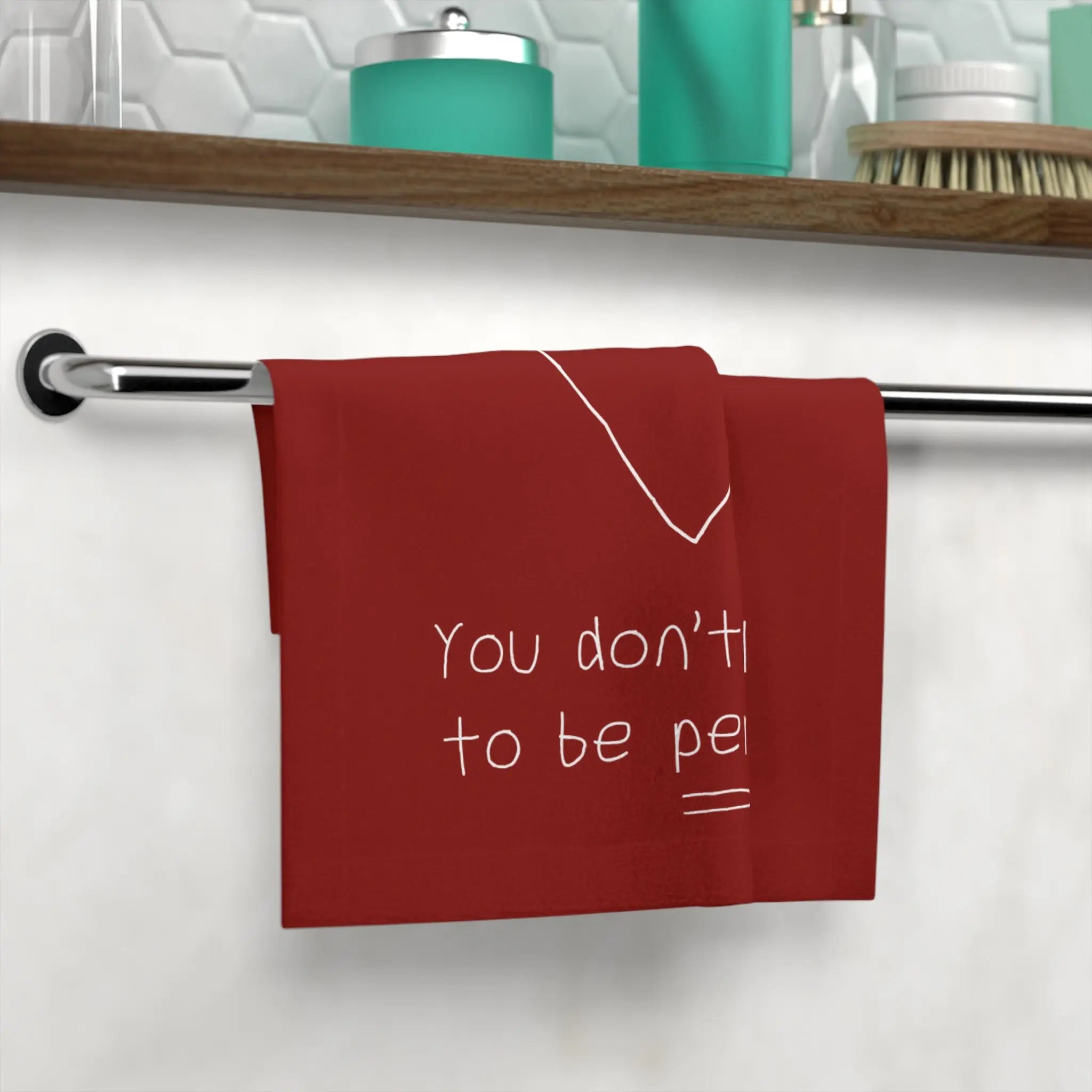 You Don’t Need to be Perfect Cum Rag