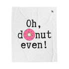 Oh Donut Even! | Mix & Match Soft Fun-Flirty Lovers’ Blankets