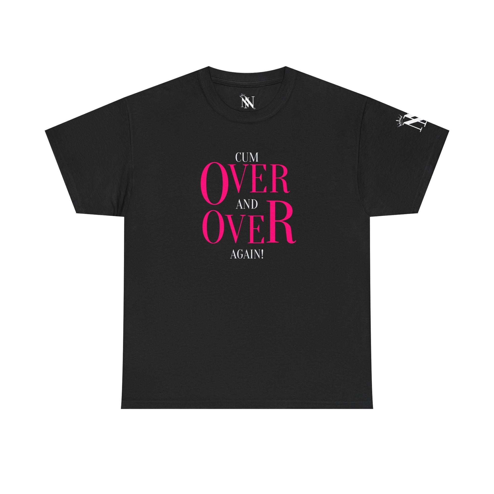 Cum Over and Over Again! | Mix & Match Cotton Unisex Fun-Flirty Lovers’ T-Shirts