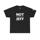 Not Today Jeff | Mix & Match 100% Cotton Unisex Fun-Flirty Lovers’ Tees