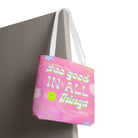 See Good in All Things Tote Bag