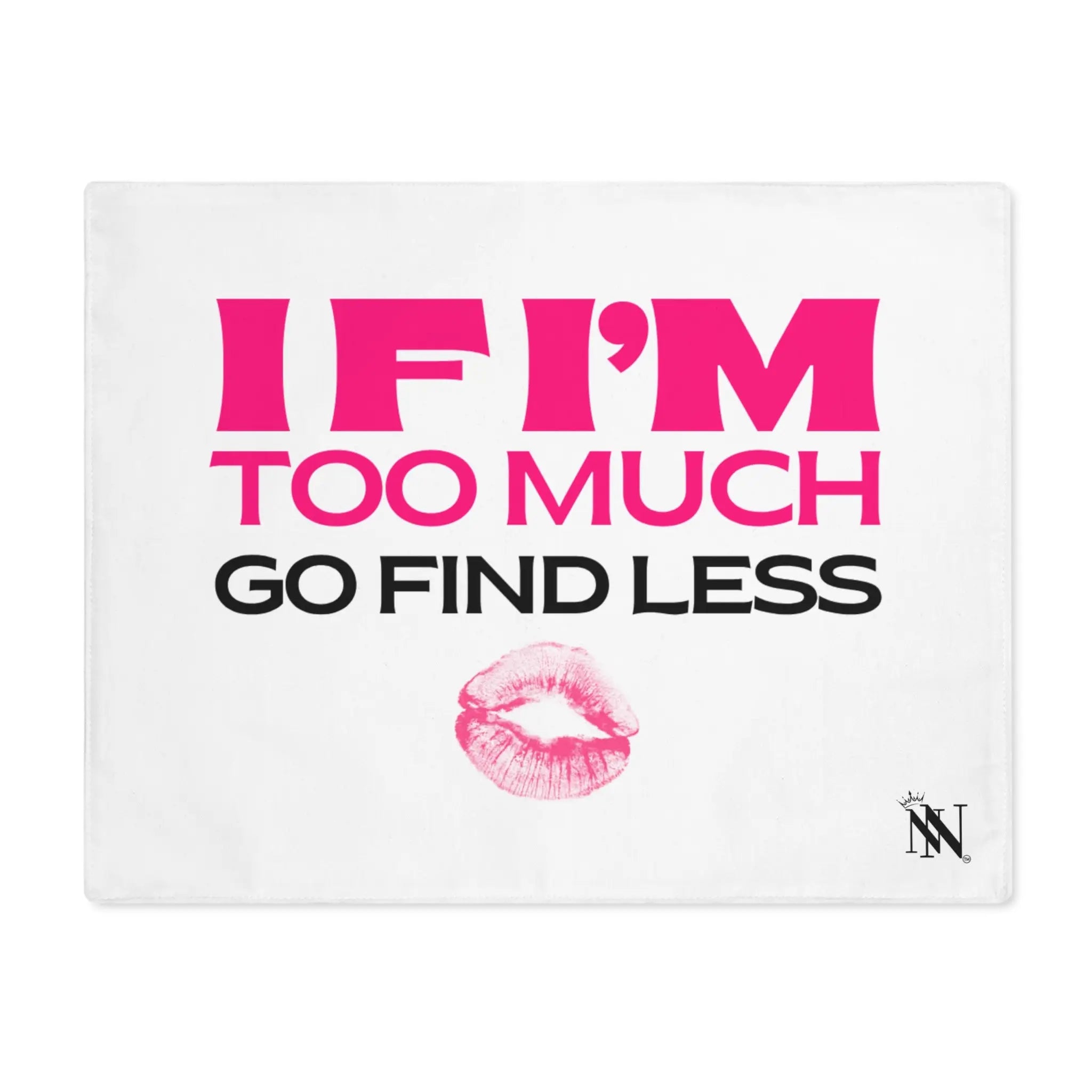 If I’m Too Much Go Find Less Sex Toys Mat