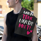 When True Lovers Meet | Nectar Napkins Fun-Flirty Lovers’ Towels