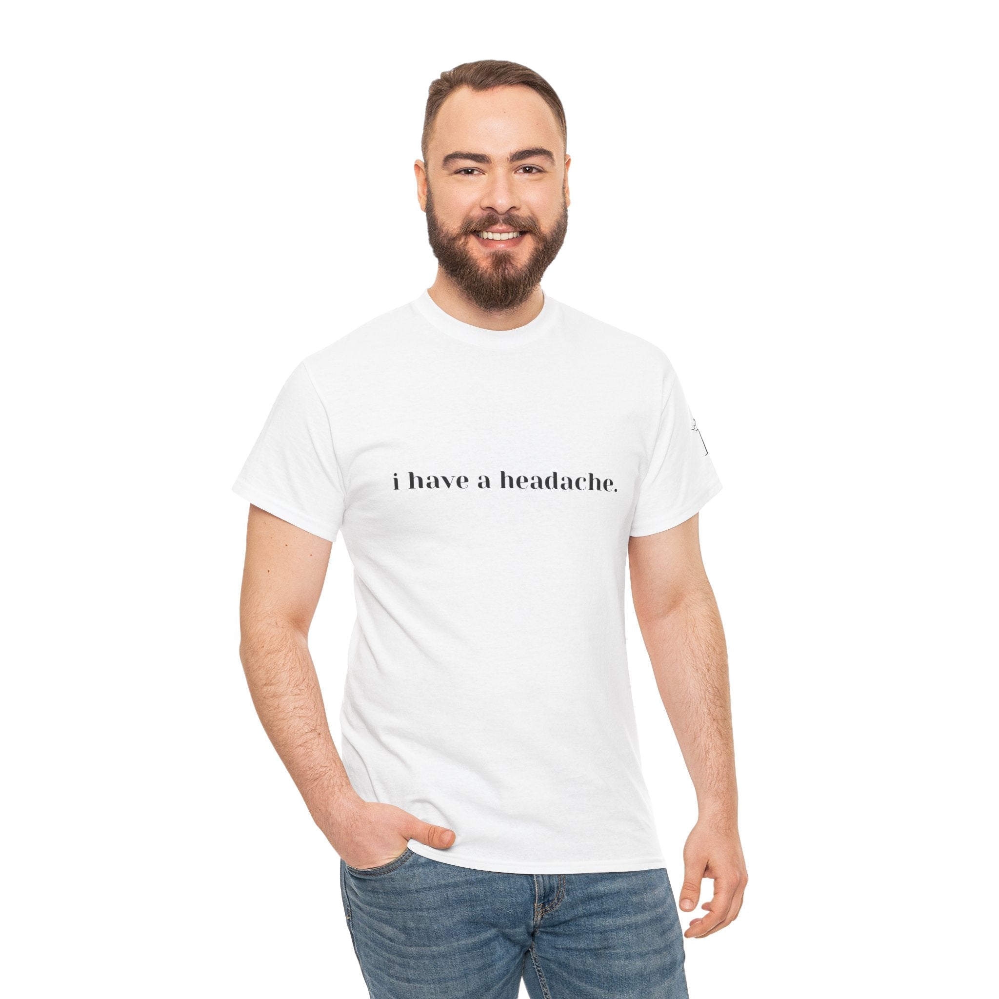 I Have a Headache. | Mix & Match 100% Cotton Unisex Fun-Flirty Lovers’ Tees