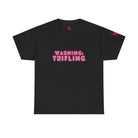 Warning: Trifling | Mix & Match 100% Cotton Unisex Fun-Flirty Lovers’ Tees