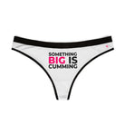 Something Big is Cumming | Mix & Match Women’s Fun-Flirty Lovers’ Thongs