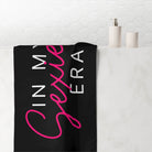 In My Sexiest Era Fun Over Sized Sex Towel