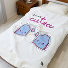 To My CuTea | Mix & Match Soft Fun-Flirty Lovers’ Blankets