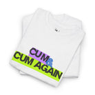 Cum & Cum Again | Mix & Match Cotton Unisex Fun-Flirty Lovers’ T-Shirts