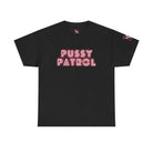 Pussy Patrol | Mix & Match 100% Cotton Unisex Fun-Flirty Lovers’ Tees