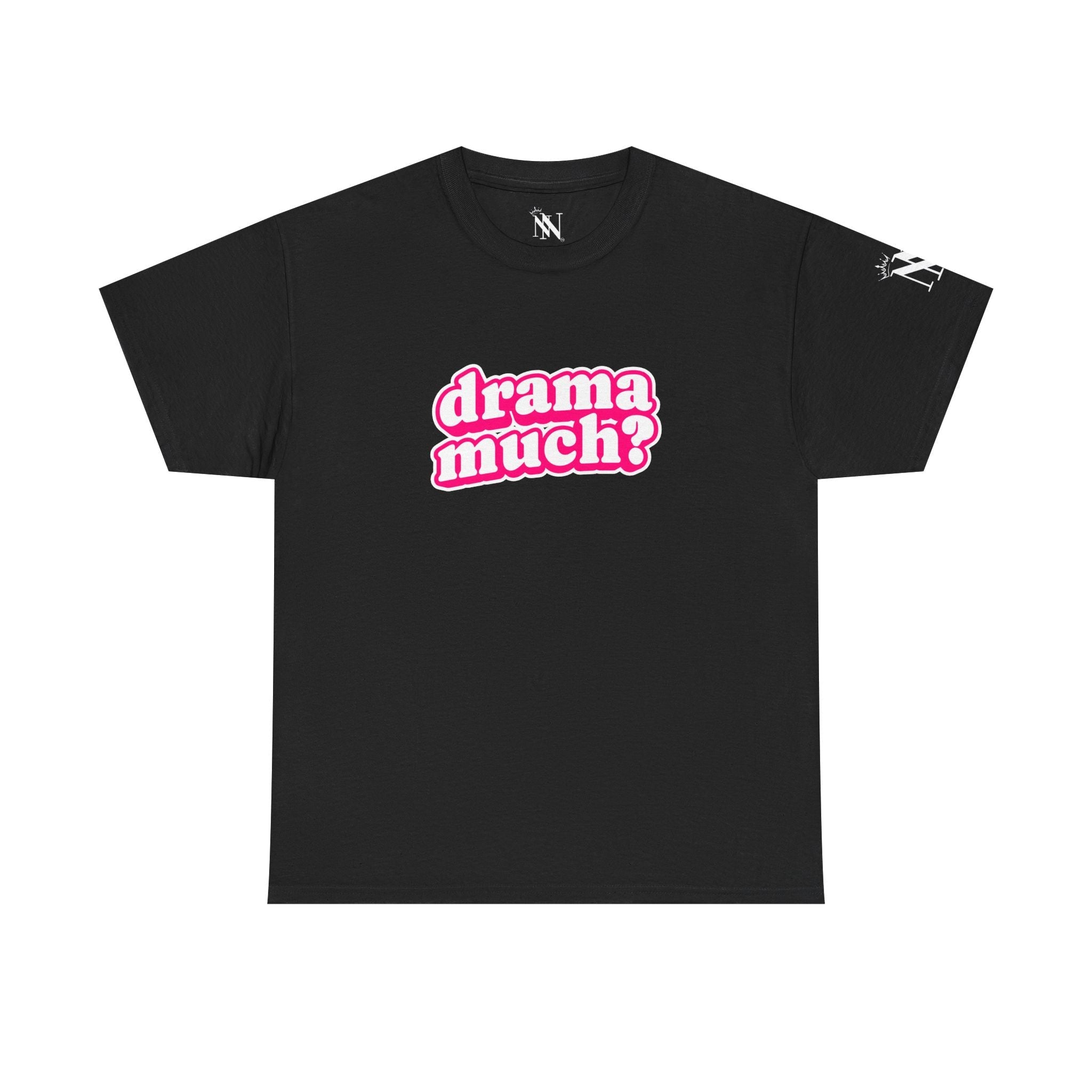 Drama Much? | Mix & Match Cotton Unisex Fun-Flirty Lovers’ T-Shirts