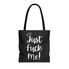 Crowned Just Fuck Me! Tote Bag