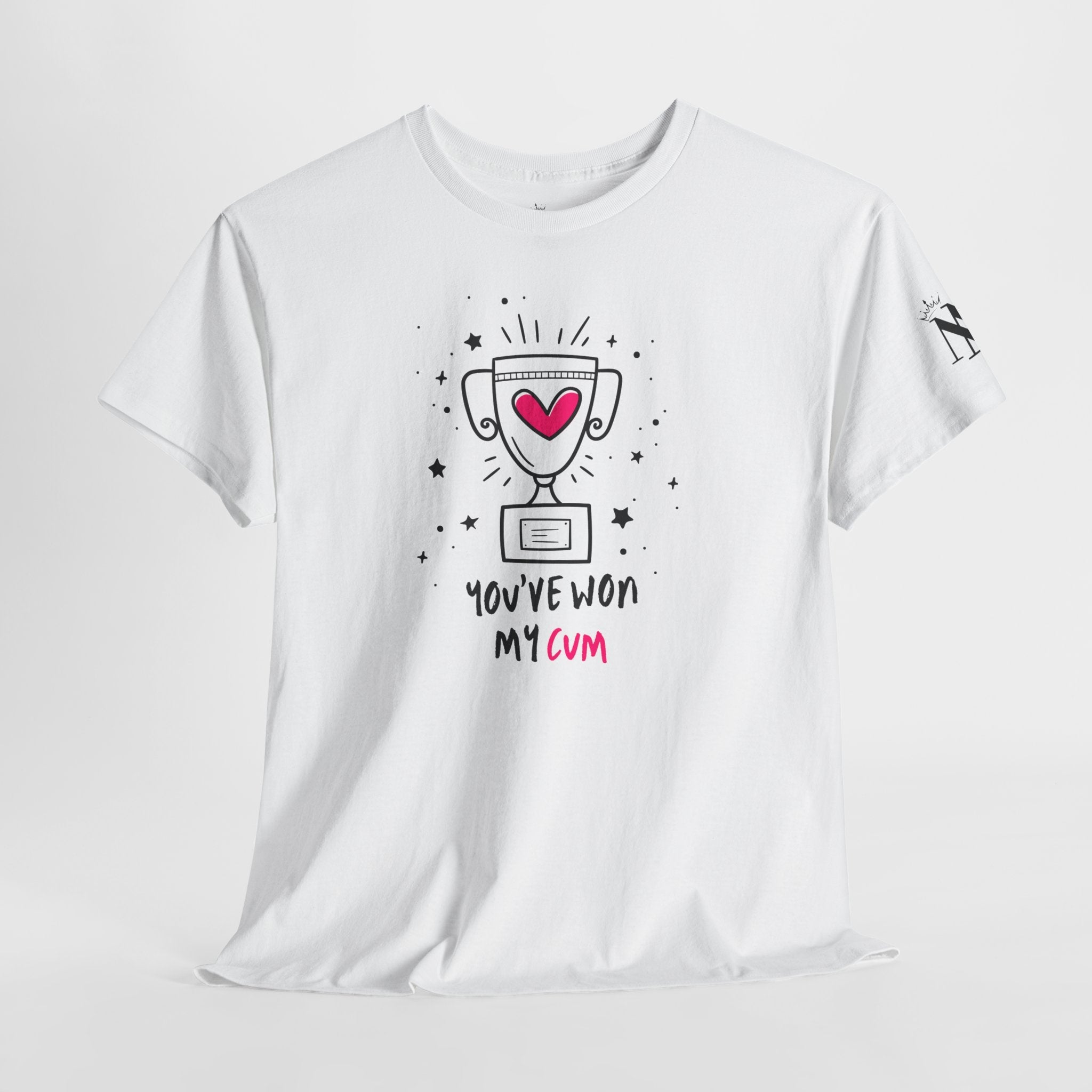 You’ve Won My Cum Sex Gifts for Her Graphic T-Shirt
