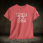 You’re The Best! | Mix & Match Cotton Unisex Fun-Flirty Lovers’ T-Shirts