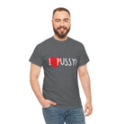 I Love Pussy! | Mix & Match 100% Cotton Unisex Fun-Flirty Lovers’ Tees