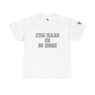 Cum Hard or Go Home | Mix & Match 100% Cotton Unisex Fun-Flirty Lovers’ Tees