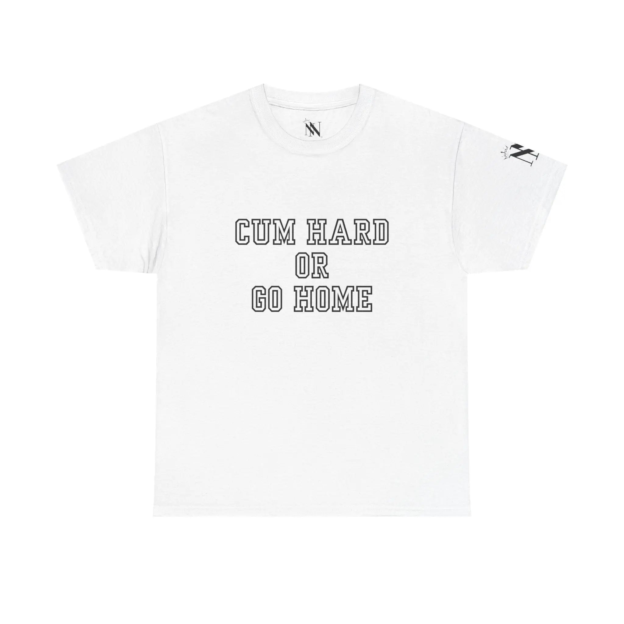 Cum Hard or Go Home | Mix & Match 100% Cotton Unisex Fun-Flirty Lovers’ Tees