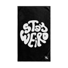 Stay Weird | Mix & Match Original Fun-Flirty Lovers’ Towels