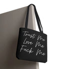 Trust Me Love Me Fuck Me | Mix & Match Fun-Flirty Lovers’ Totes
