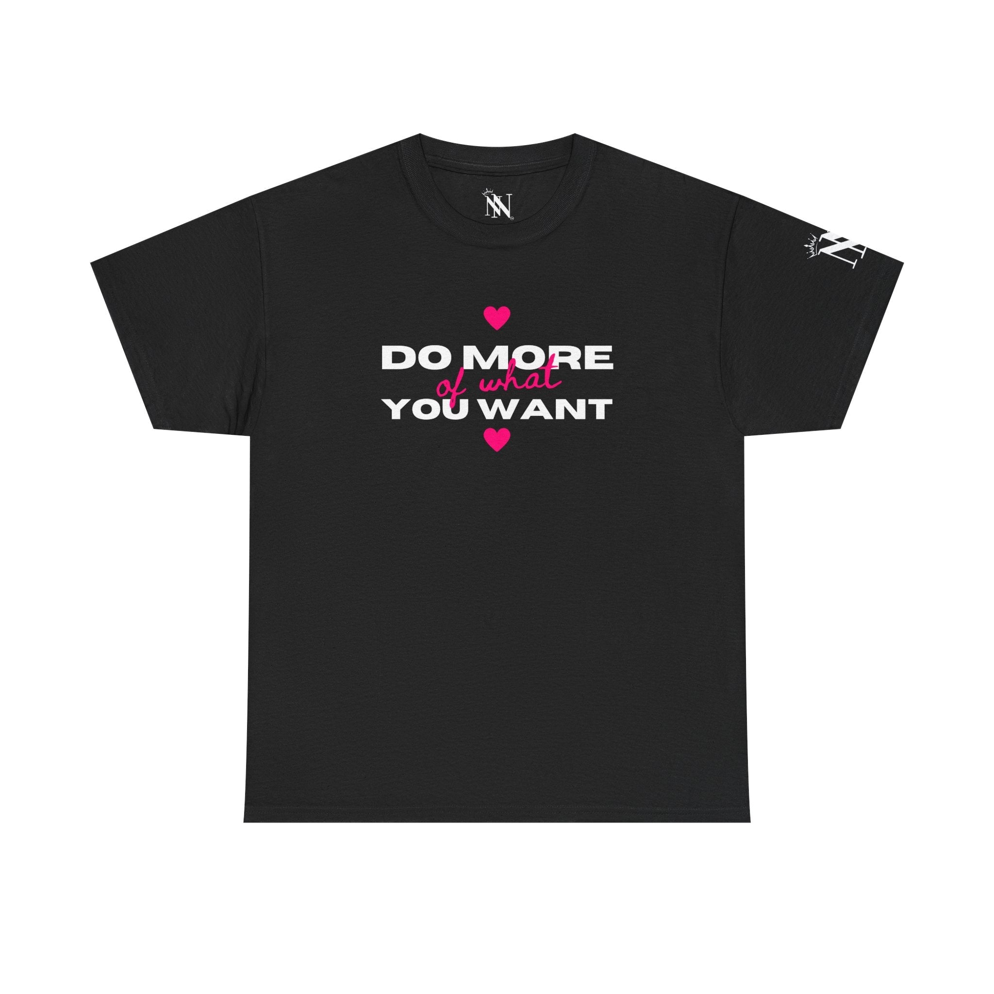 Do More of What You Want Hearts Sex Gifts Unisex T-Shirt