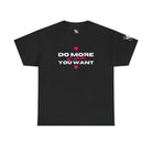 Do More of What You Want Hearts | Mix & Match Cotton Unisex Fun-Flirty Lovers’ T-Shirts