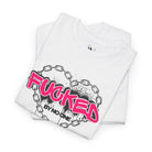 Fucked By No One Couples Sex Gifts 100% Cotton T-Shirt