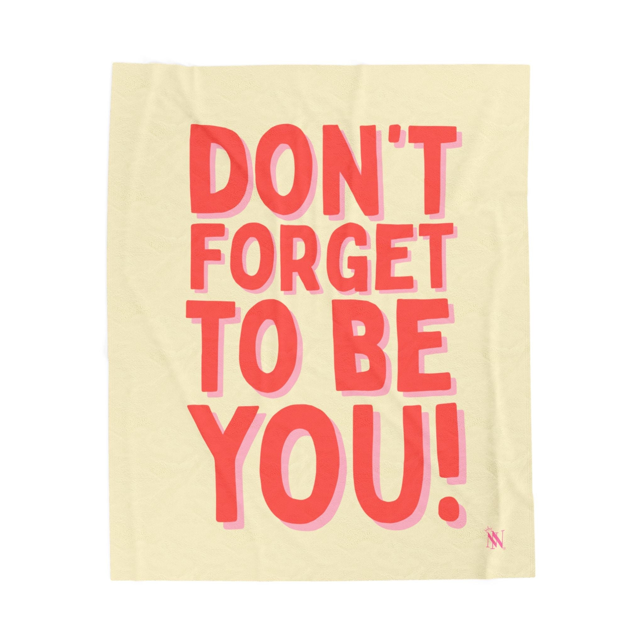 Don’t Forget to Be You! Romantic Lovers Gifts Blanket