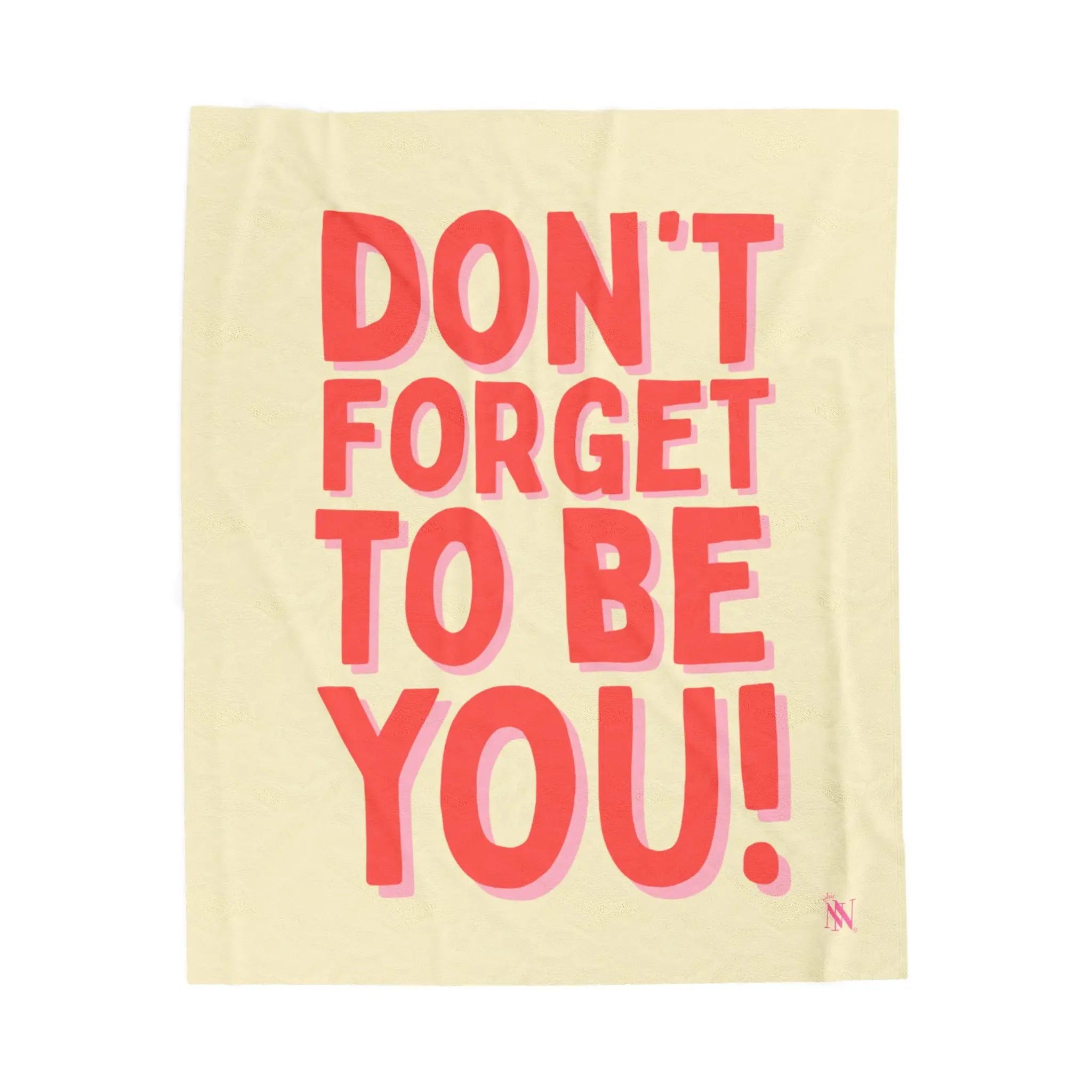 Don’t Forget to Be You! Romantic Lovers Gifts Blanket