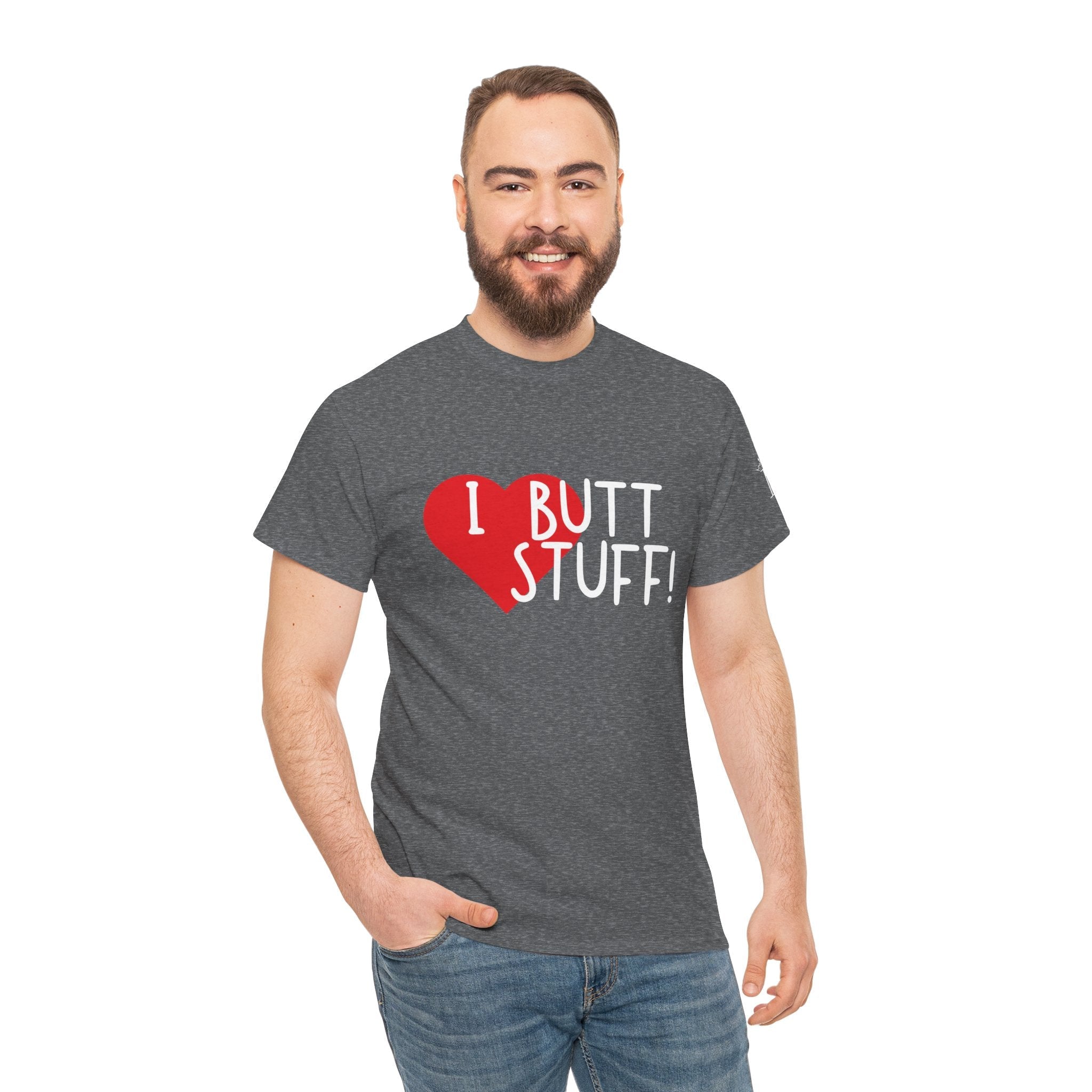 I Love Butt Stuff! | Mix & Match 100% Cotton Unisex Fun-Flirty Lovers’ Tees