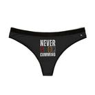 Never Stop Cumming | Mix & Match Women’s Fun-Flirty Lovers’ Thongs