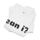 Can I? | Mix & Match 100% Cotton Unisex Fun-Flirty Lovers’ Tees