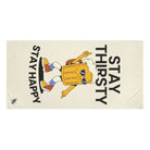 Stay Thirsty Stay Happy Naughty Beach Towel