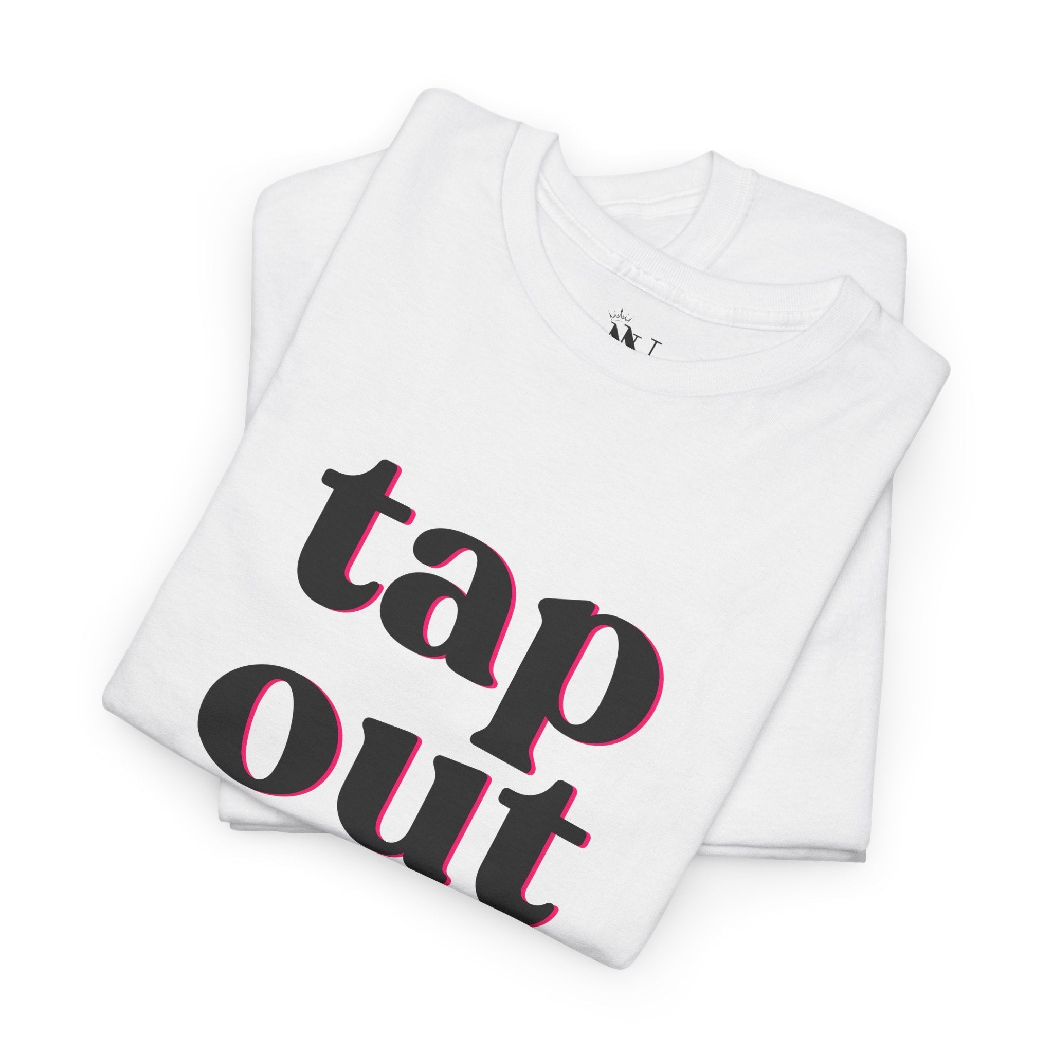 Tap Out | Mix & Match 100% Cotton Unisex Fun-Flirty Lovers’ Tees