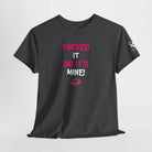 Fucked It So It’s Mine! With a Kiss | Nectar Napkins Fun-Flirty Lovers’ T-Shirts